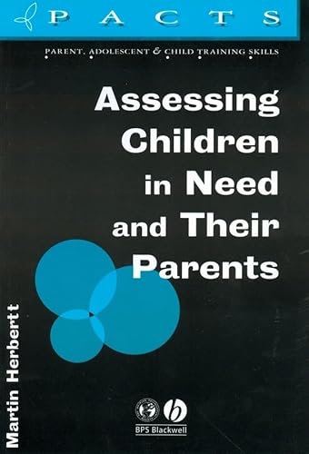 Beispielbild fr Assessing Children in Need and Their Parents (Parent, Adolescent and Child Training Skills) zum Verkauf von WorldofBooks