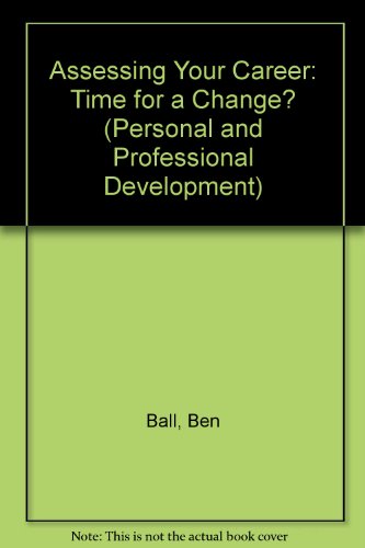 Beispielbild fr Assessing your Career " Time for a Change? (Personal and Professional Development) zum Verkauf von WorldofBooks