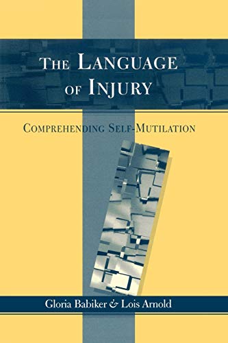 Stock image for The Language of Injury : Comprehending Self-Mutilation for sale by Better World Books Ltd