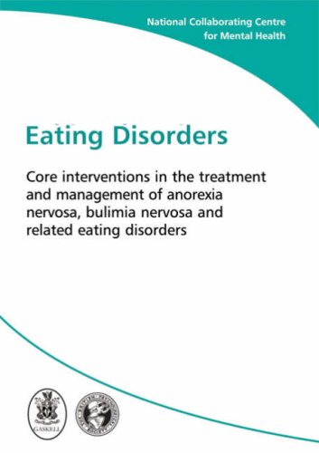 Stock image for Eating Disorders: Core Interventions in the Treatment and Management of Anorexia Nervosa, Bulimia Nervosa and Related Eating Disorders (NICE Guidelines) for sale by dsmbooks