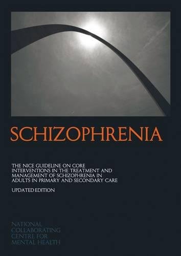 Beispielbild fr Schizophrenia: The NICE Guideline on Core Interventions in the Treatment and Management of Schizophrenia in Adults in Primary and Secondary Care . Practice Guideline) (NICE Guidelines) zum Verkauf von AwesomeBooks