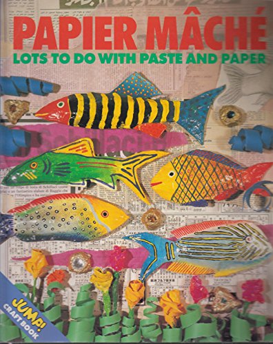 Stock image for Papier Mache: Lots to Do with Paste and Paper (Jump! Craft) for sale by SecondSale