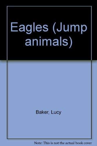 Eagles (Jump! animal book) (9781854340764) by Baker, Lucy