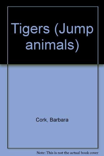 Tigers (Jump Animals) (9781854340801) by Barbara Cork