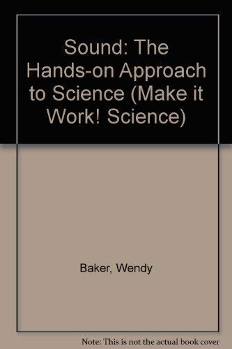 Imagen de archivo de Sound: The Hands-on Approach to Science (Make it Work! Science S.) a la venta por AwesomeBooks