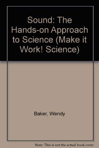 Stock image for Sound: The Hands-on Approach to Science (Make it Work! Science S.) for sale by AwesomeBooks