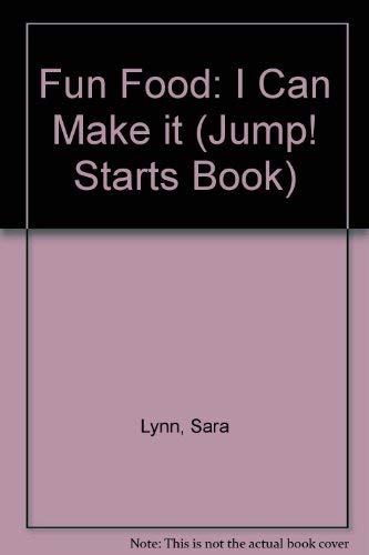 Beispielbild fr Fun Food: I Can Make it (Jump! Starts Book S.) zum Verkauf von AwesomeBooks