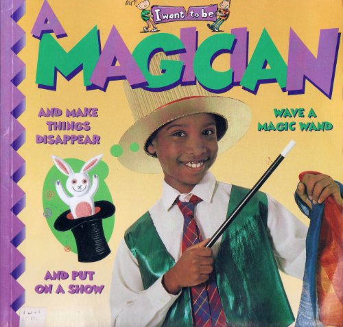 Stock image for I Want to Be a Magician for sale by J J Basset Books, bassettbooks, bookfarm.co.uk