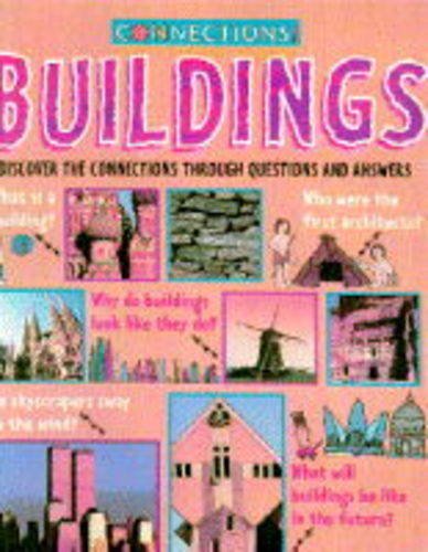 Stock image for Connections: Buildings: Discover the Connections Through Questions and Answers (Connections) for sale by MusicMagpie