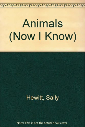 Animals (Now I Know) (9781854343222) by Hewitt, Sally