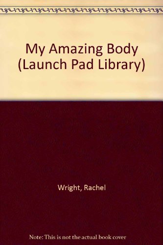 9781854344052: My Amazing Body (Launch Pad Library)