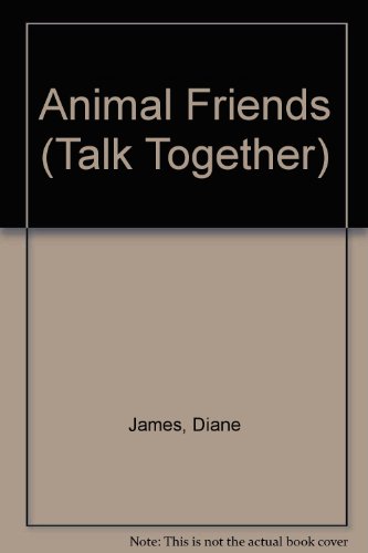 My Animal Friends (Talk Together) (9781854344168) by Unknown Author