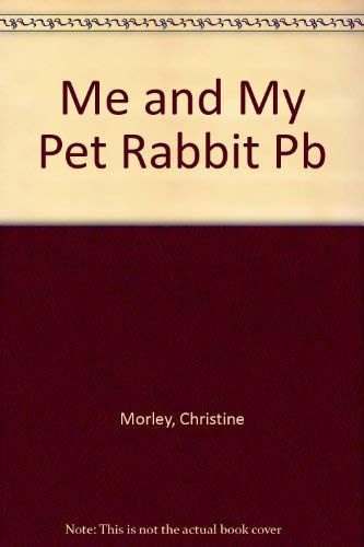 Stock image for Me and My Pet Rabbit (Me & My Pet) for sale by Goldstone Books