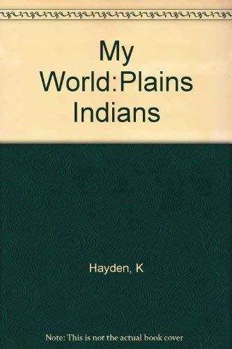 Imagen de archivo de My World:Plains Indians a la venta por AwesomeBooks