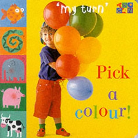 My Turn: Pick a Colour (My Turn) (9781854346926) by James, Diane