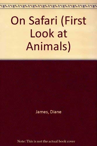 A First Look at Animals: On Safari (A First Look at Animals) (9781854349286) by James, Diane; Lynn, Sara; Cony, Sue