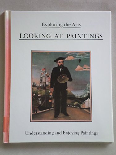 Beispielbild fr Looking at Paintings (Exploring the Arts) zum Verkauf von Irish Booksellers