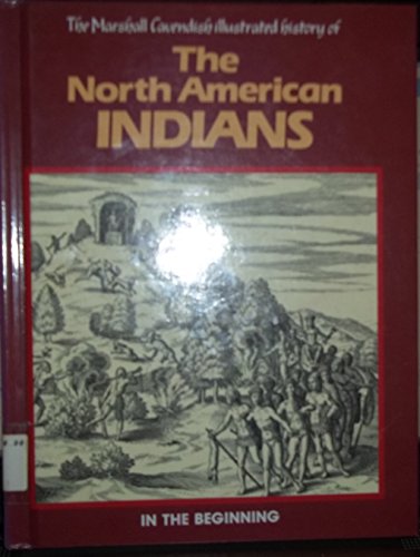 Stock image for In the Beginning (The Marshall Cavendish illustrated history of the North American Indians) for sale by HPB-Red
