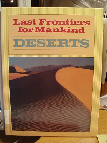 Deserts (Last Frontiers for Mankind) (9781854351692) by Graham, Alison
