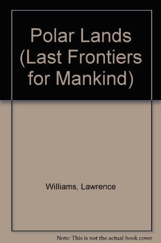 9781854351708: Polar Lands (Last Frontiers for Mankind)