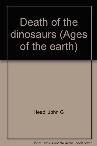 Stock image for Death of the dinosaurs (Ages of the earth) for sale by ThriftBooks-Atlanta
