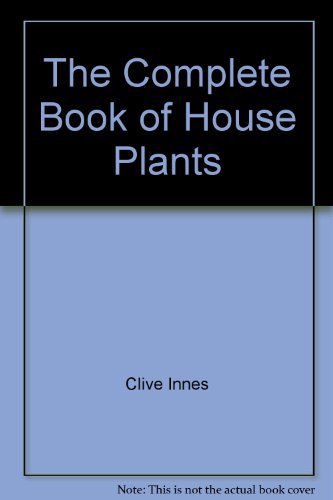 Stock image for The Complete Book of House Plants for sale by AwesomeBooks