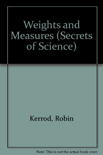 9781854352699: Weights and Measures (Secrets of Science)