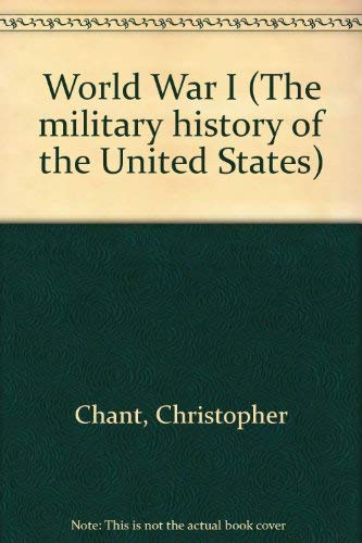 Stock image for World War I (The military history of the United States) for sale by The Book Cellar, LLC