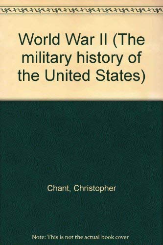 Imagen de archivo de World War II (The military history of the United States) a la venta por Better World Books: West