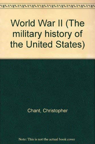 Stock image for World War II (The military history of the United States) for sale by Better World Books: West