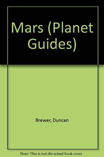 Mars (Planet Guides) (9781854353726) by Brewer, Duncan