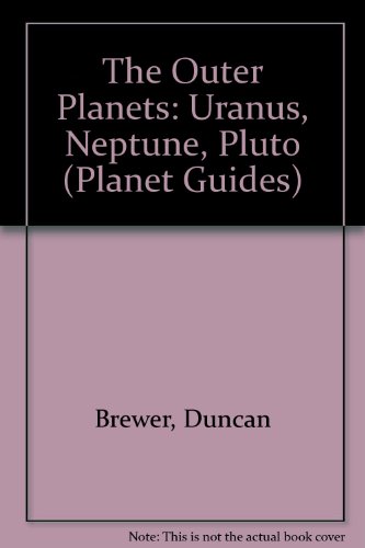 Stock image for THE OUTER PLANETS Uranus, Neptune, Pluto for sale by Neil Shillington: Bookdealer/Booksearch