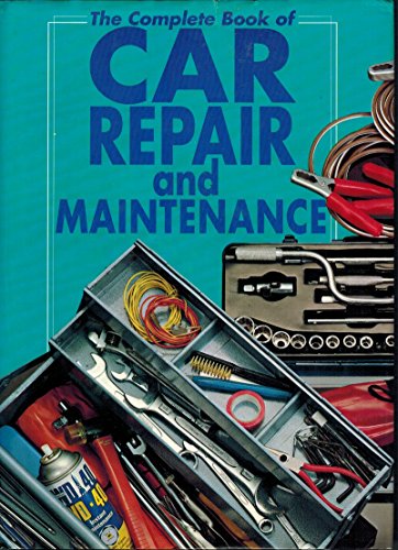 Stock image for The Complete Book of Car Repair and Maintenance for sale by WorldofBooks