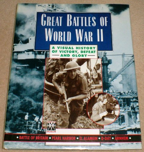 Stock image for Great Battles of World War II : A Visual History of Victory, Defeat and Glory for sale by Better World Books