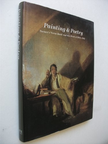 Painting and poetry: Turner's Verse book and his work of 1804-1812 (9781854370464) by Wilton, Andrew