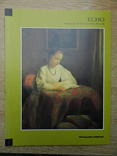 Stock image for Echo: Works by Women Artists, 1850-1940 for sale by AwesomeBooks
