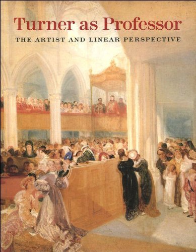 Stock image for Turner As Professor: The Artist and Linear Perspective for sale by HPB-Movies