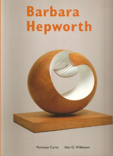 Barbara Hepworth: A Retrospective (9781854371416) by Curtis, Penelope; Wilkinson, Alan G.; Hepworth, Barbara; Tate Gallery Liverpool; Yale Center For British Art; Art Gallery Of Ontario