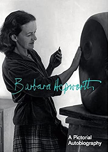 Imagen de archivo de Barbara Hepworth : A Pictorial Autobiography a la venta por WorldofBooks