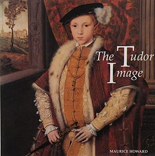 Imagen de archivo de The Tudor Image a la venta por ThriftBooks-Atlanta