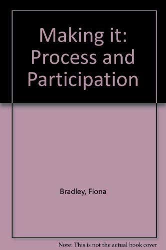 Making It: Process and Participation (9781854371683) by Bradley, Fiona