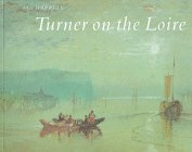 Stock image for Turner on the Loire for sale by WorldofBooks
