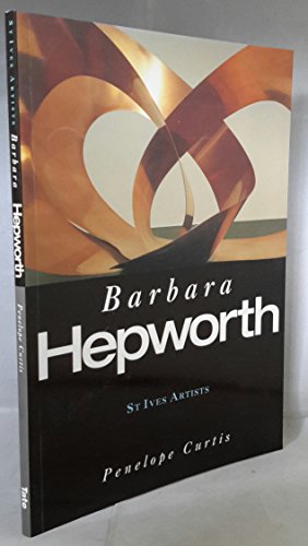 9781854372253: Barbara Hepworth (St.Ives Artist Serie) /anglais