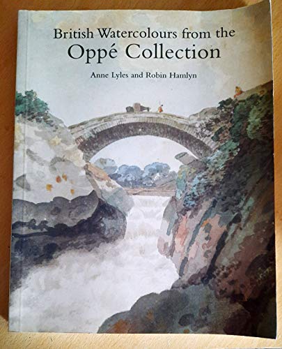 9781854372406: British Watercolours from the Oppe Collection:With a Selection of: With a Selection of Drawings and Oil Sketches