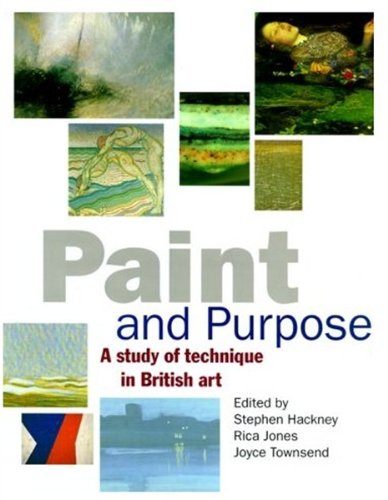 Paint and Purpose: A Study of Technique in British Art (9781854372482) by Hackney, Stephen