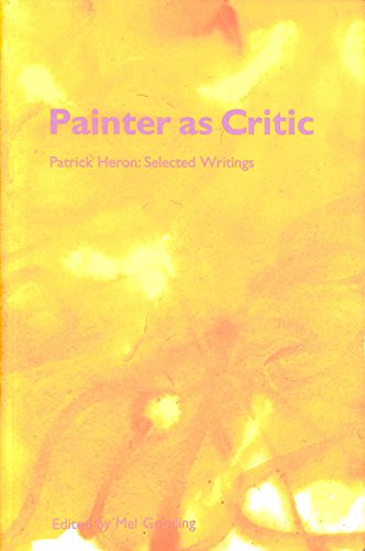 Painter as Critic - Patrick Heron: Selected Writings