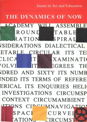 Stock image for Issues in Art and Education: The Dynamics of Now (v. 3) for sale by Powell's Bookstores Chicago, ABAA