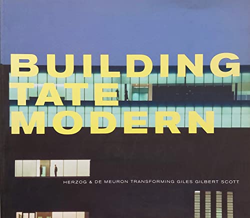 Beispielbild fr Building Tate Modern: Herzog & de Meuron zum Verkauf von ThriftBooks-Dallas