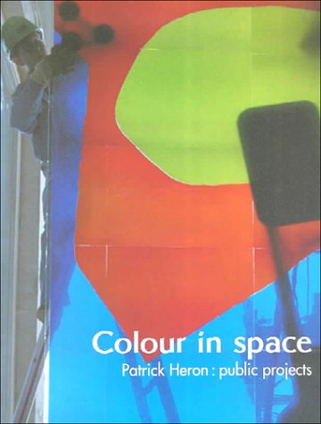 Beispielbild fr Colour in Space : Patrick Heron's Public Projects zum Verkauf von Better World Books: West