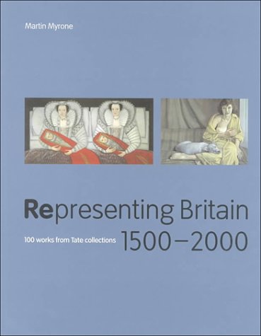 Imagen de archivo de Representing Britain, 1500-2000: 100 Works from the Tate Collections a la venta por WorldofBooks